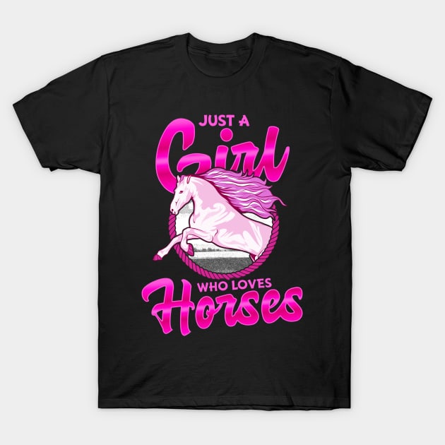 Just A Girl Who Loves Horses T-Shirt by E